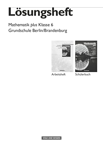 Mathematik plus - Grundschule Berlin und Brandenburg - 6. Schuljahr: Lösungen zum Schulbuch